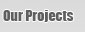 Our Projects